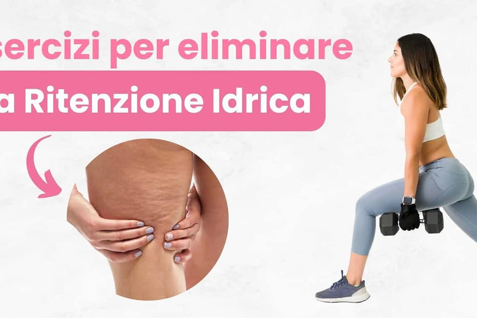 esercizi per ritenzione idrica